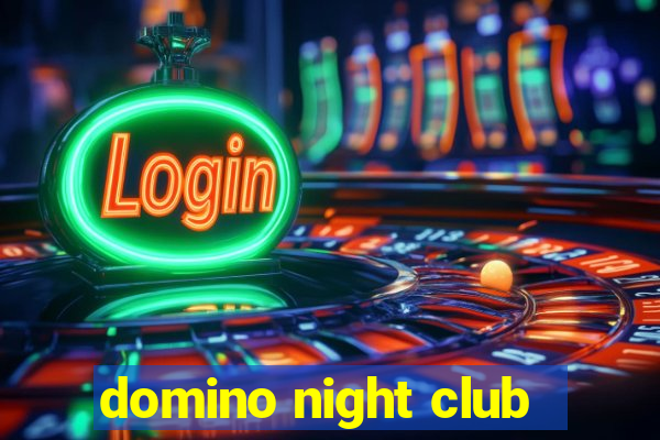 domino night club